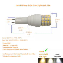 Load image into Gallery viewer, LED G12 Bulb 25w Corn Bulbs Light G12 Bi-Pin Base 25 Watt 2500lm Equivalent 250W Metal Halide Bulb Warm White 360° Floodlight Street